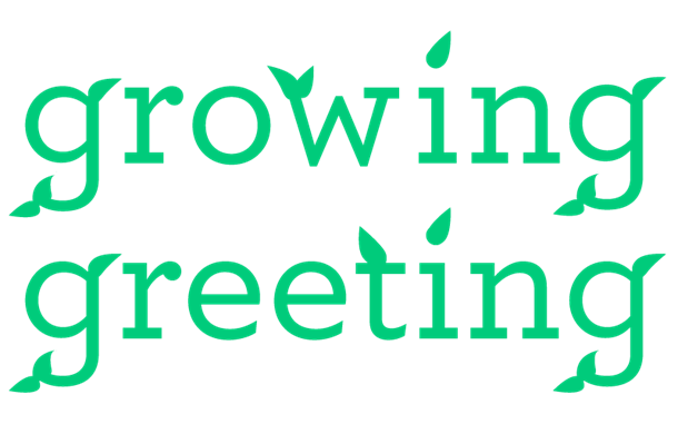 Growing Greeting